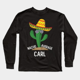 Nacho Average Carl Cinco De Mayo Mexican Long Sleeve T-Shirt